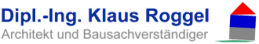 Dipl.-Ing. Klaus Roggel, Architekt und Bausachverst&auml;ndiger